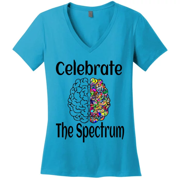 Celebrate The Spectrum Autism Neurodiversity Neurodivergent Funny Gift Women's V-Neck T-Shirt