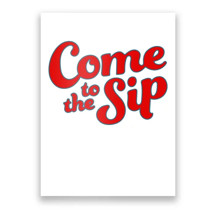 Come To The Sip Red Poster