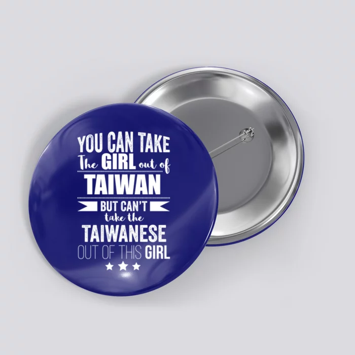 Can Take The Out Of Taiwan Pride Taiwanese Proud Funny Gift Button