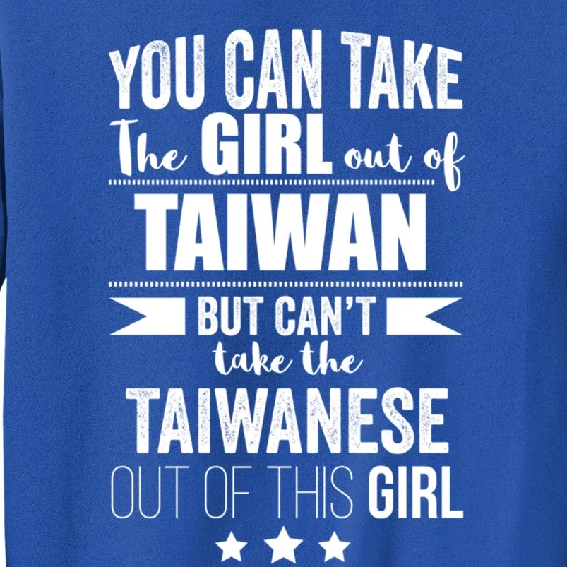 Can Take The Out Of Taiwan Pride Taiwanese Proud Funny Gift Tall Sweatshirt