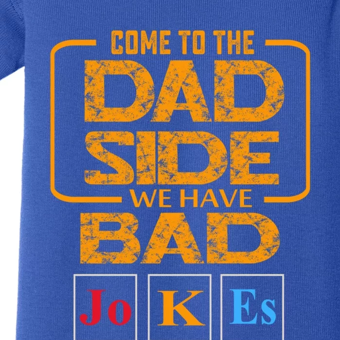 Come To The Dad Side We Have Bad Jokes Gift Baby Bodysuit