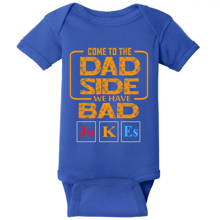 Come To The Dad Side We Have Bad Jokes Gift Baby Bodysuit