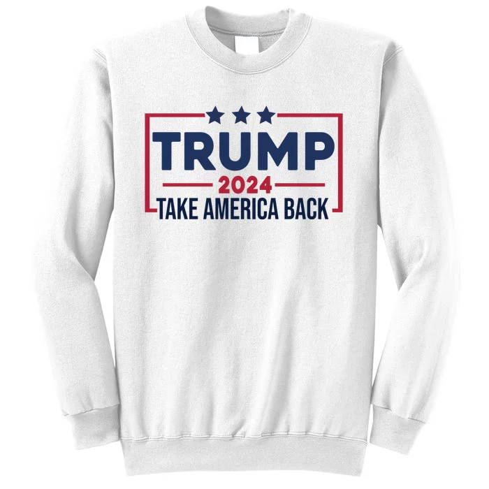 Cool Trump Take America Back 2024 Sweatshirt