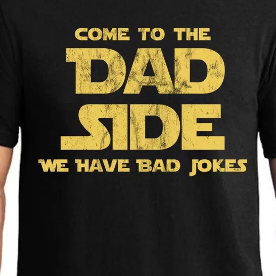 Come To The Dad Side We Have Bad Jokes Gift Pajama Set