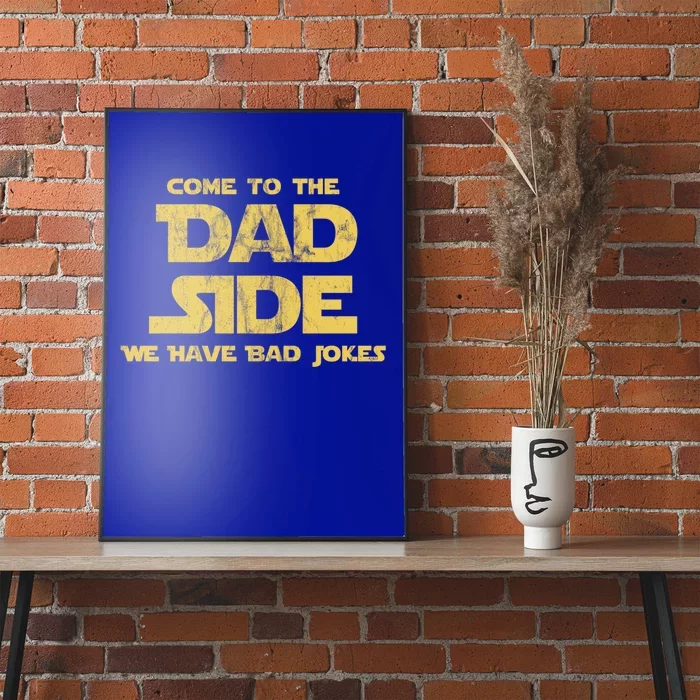 Come To The Dad Side We Have Bad Jokes Gift Poster