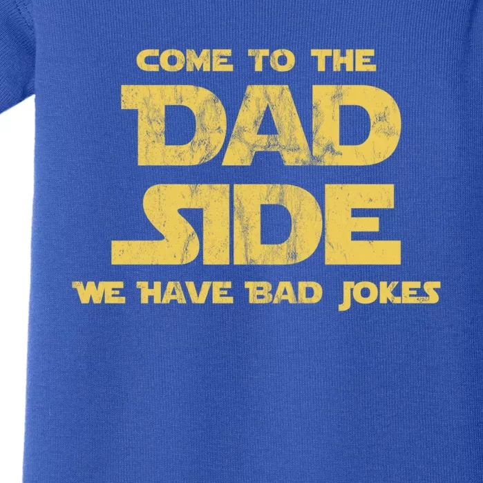 Come To The Dad Side We Have Bad Jokes Gift Baby Bodysuit