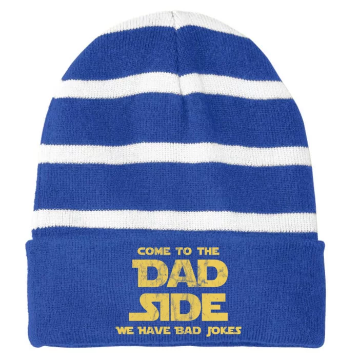 Come To The Dad Side We Have Bad Jokes Gift Striped Beanie with Solid Band