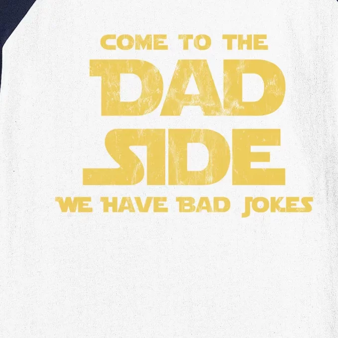 Come To The Dad Side We Have Bad Jokes Gift Baseball Sleeve Shirt