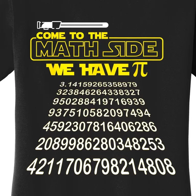 Come To The Math Side We Have Pi Math Gift Pi Day Teacher Women's T-Shirt