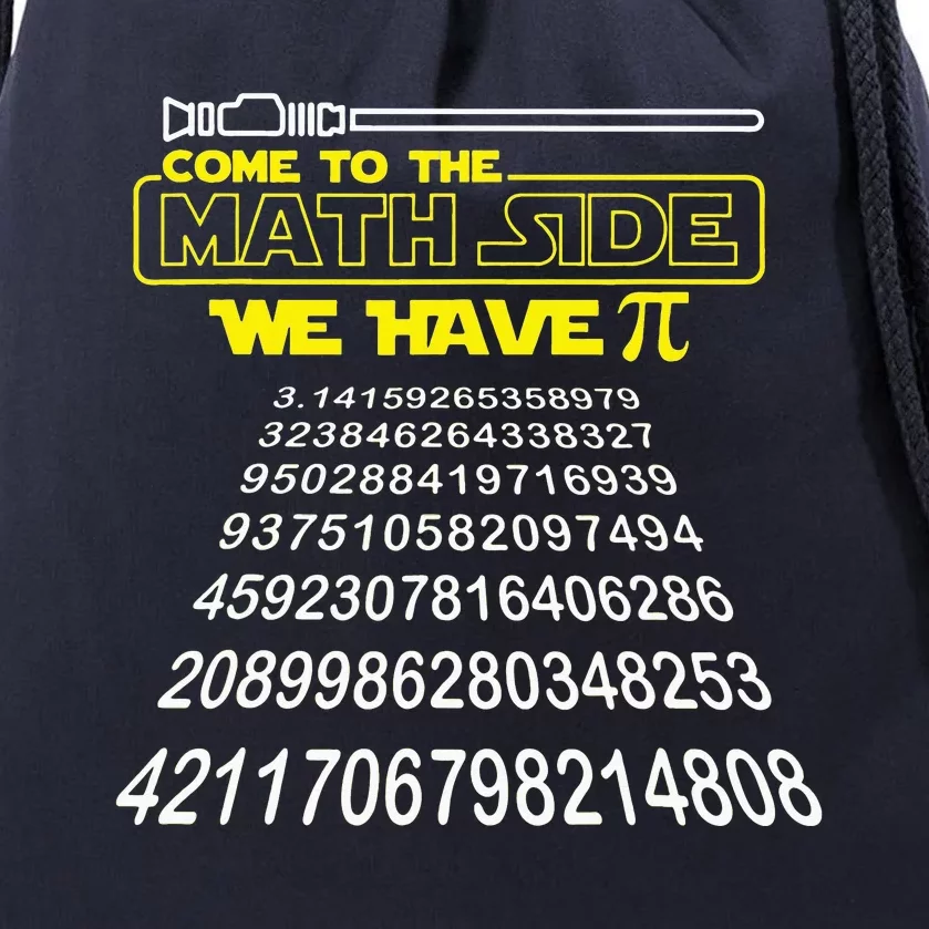 Come To The Math Side We Have Pi Math Gift Pi Day Drawstring Bag