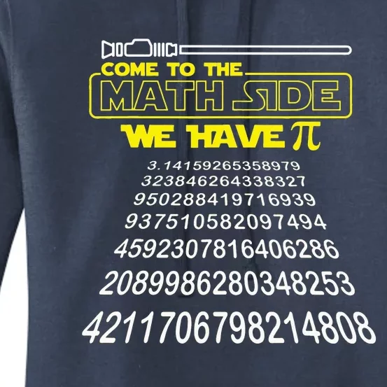 Come To The Math Side We Have Pi Math Gift Pi Day Women's Pullover Hoodie