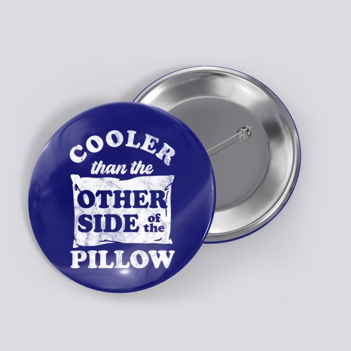 Cooler Than The Other Side Of The Pillow Button