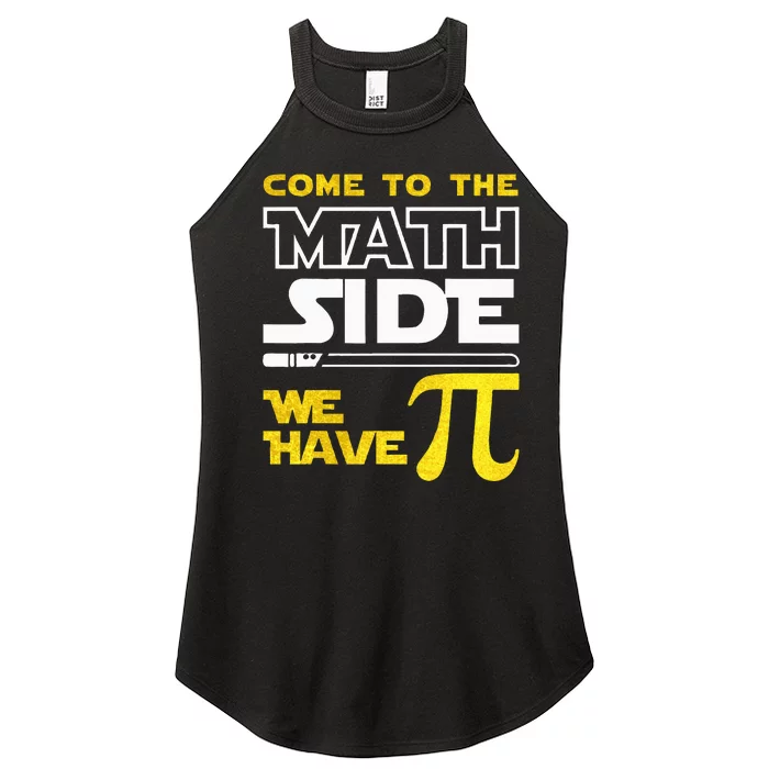 Come To The Math Side We Have Pi Math Pi Day Teacher Women’s Perfect Tri Rocker Tank