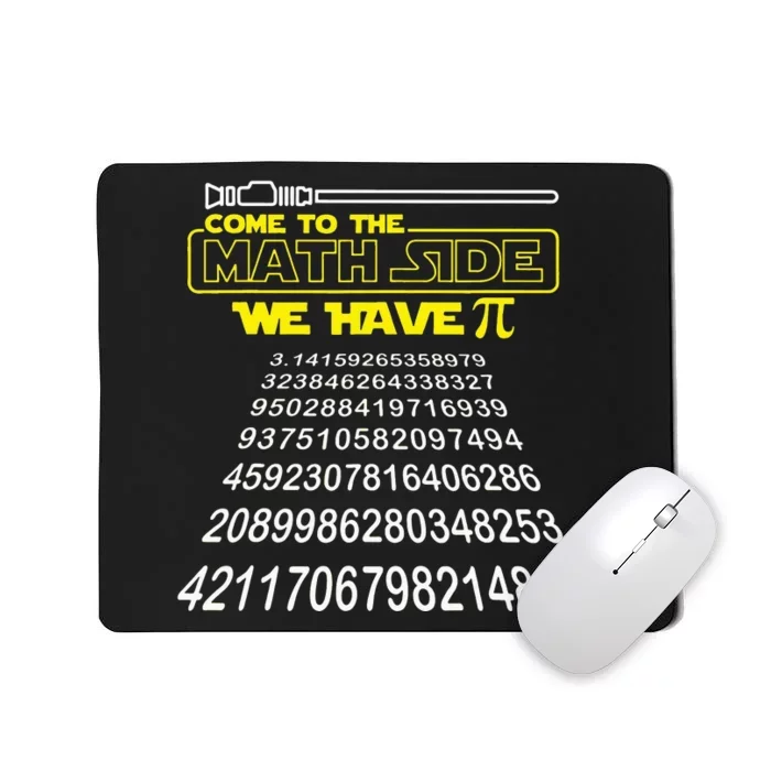 Come To The Math Side We Have Pi Math Gift Pi Day Teacher Mousepad