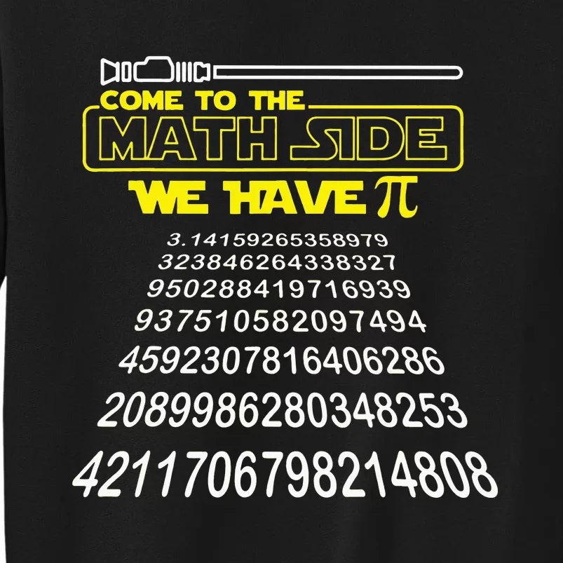 Come To The Math Side We Have Pi Math Gift Pi Day Teacher Tall Sweatshirt