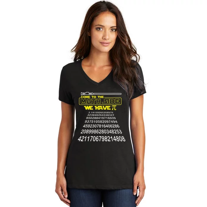 Come To The Math Side We Have Pi Math Gift Pi Day Teacher Women's V-Neck T-Shirt