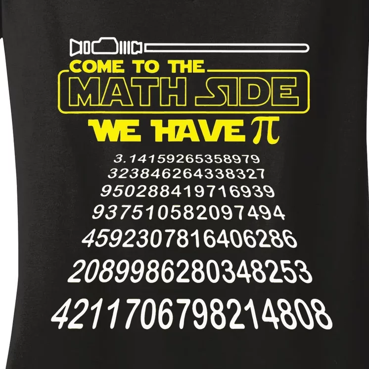 Come To The Math Side We Have Pi Math Gift Pi Day Teacher Women's V-Neck T-Shirt