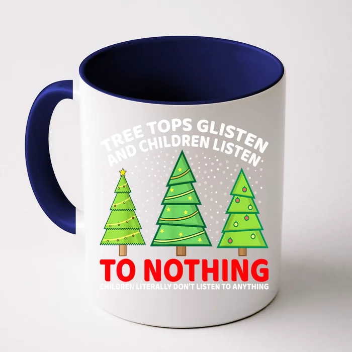 Christmas Tree Tops Glisten And Children Listen To Nothing Gift Front & Back Coffee Mug