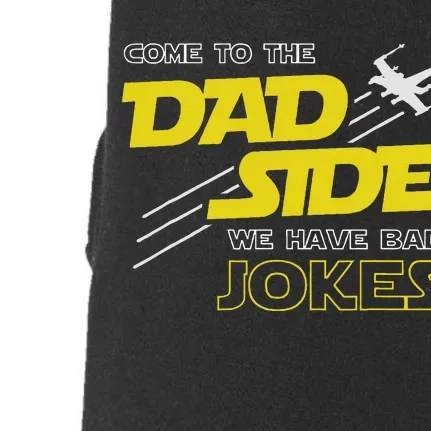 Come To The Dad Side We Have Bad Jokes Dad Doggie 3-End Fleece Hoodie