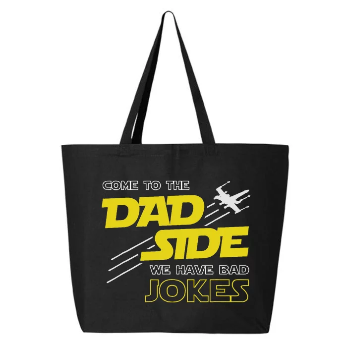 Come To The Dad Side We Have Bad Jokes Dad 25L Jumbo Tote