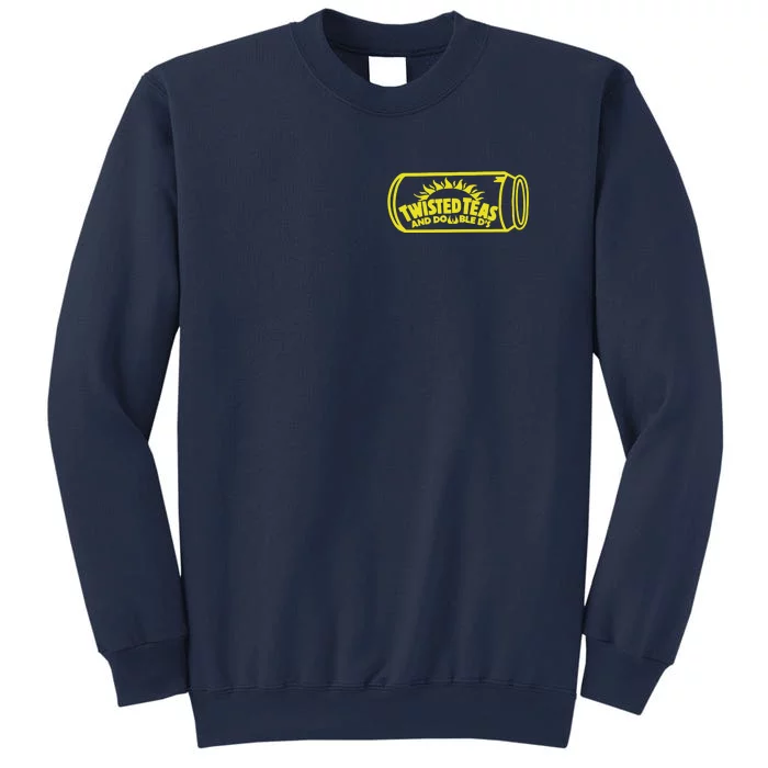 Cool Twisted Teas And Double DS Front And Back Front & Back Sweatshirt