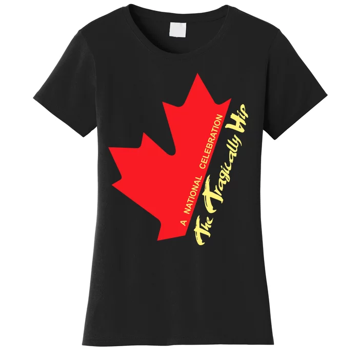 Canada The Tragically Hip A National Celebration Women's T-Shirt