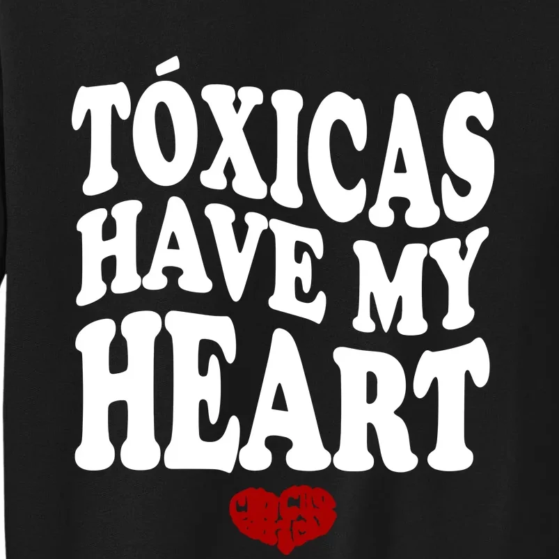 Chicos Toxicos TóXicas Have My Heart Tall Sweatshirt