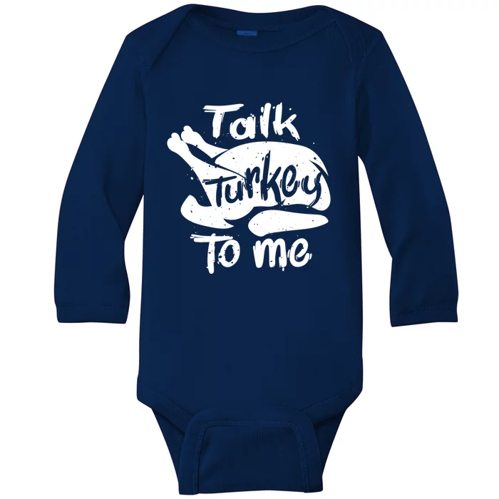 Cute Talk Turkey To Me Funny Gobbler Thanksgiving Fan Gift Baby Long Sleeve Bodysuit