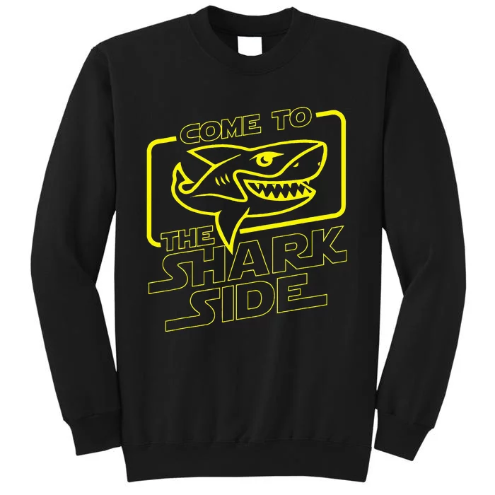 Come To The Shark Side Funny Shark Lover Ocean Wildlife Tall Sweatshirt