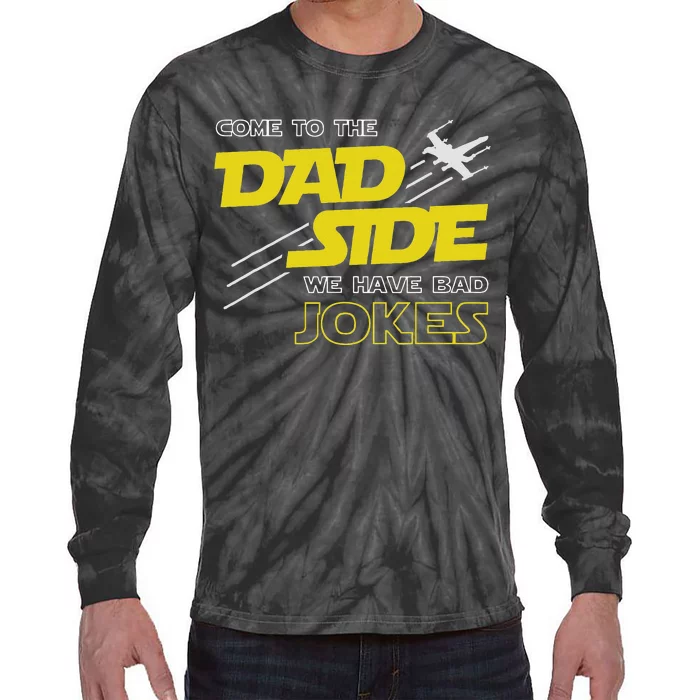 Come To The Dad Side We Have Bad Jokes Dad Tie-Dye Long Sleeve Shirt