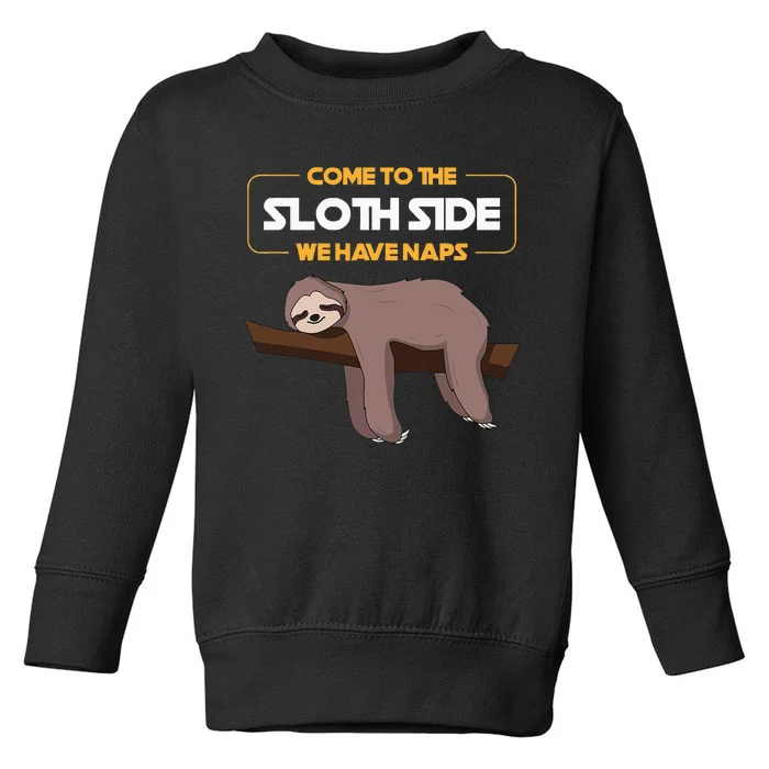 Come To The Sloth Side Funny Sloth Pun Toddler Sweatshirt