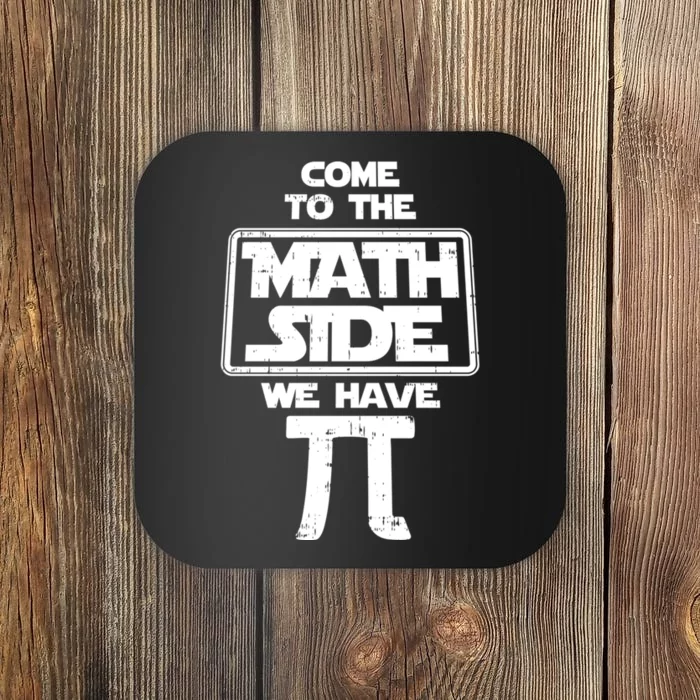 Come To The Math Side We Have Pi Gift Coaster