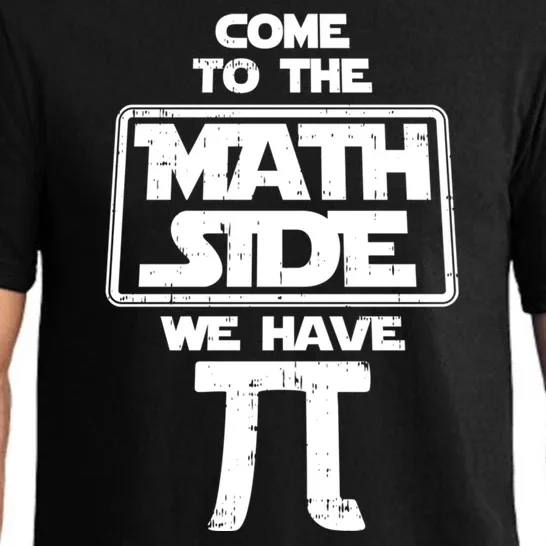 Come To The Math Side We Have Pi Gift Pajama Set