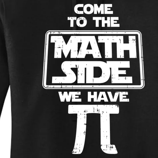 Come To The Math Side We Have Pi Gift Women's Pullover Hoodie