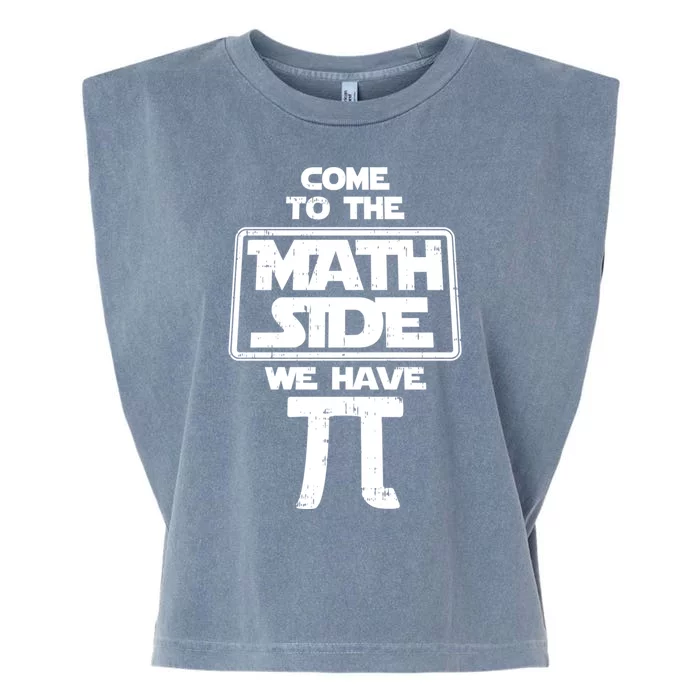 Come To The Math Side We Have Pi Gift Garment-Dyed Women's Muscle Tee