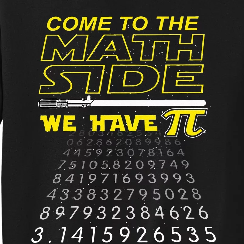 Come To The Math Side We Have Pi Math Geek & Nerd Sweatshirt