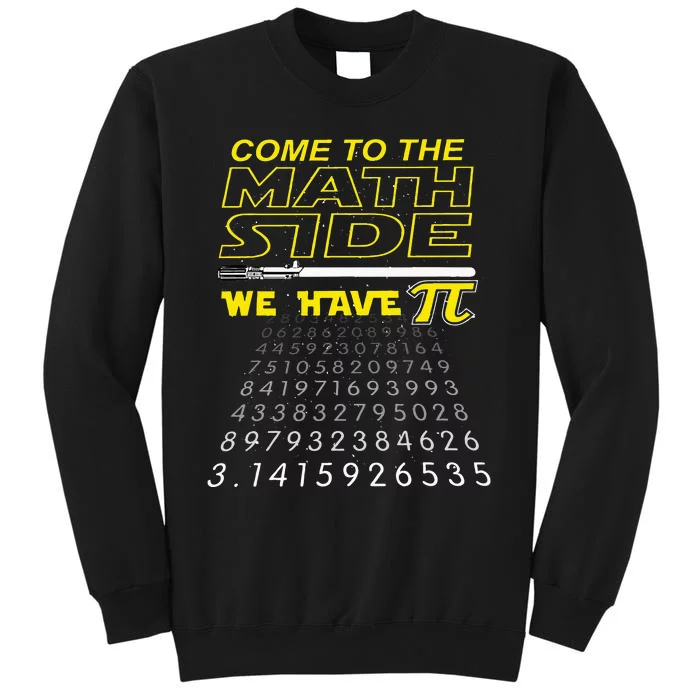 Come To The Math Side We Have Pi Math Geek & Nerd Sweatshirt