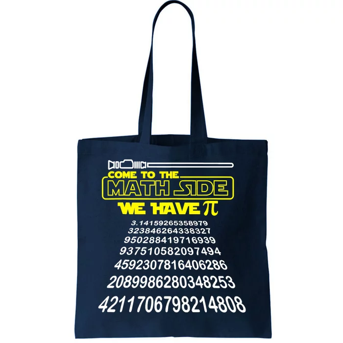 Come To The Math Side We Have Pi Math Gift Pi Day Teacher Tote Bag