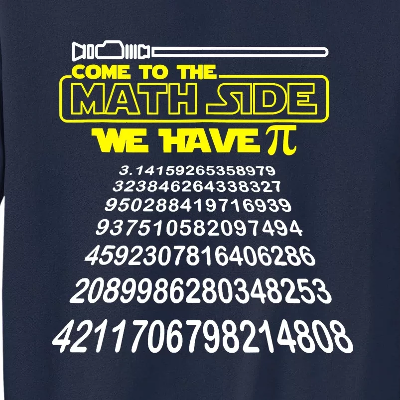 Come To The Math Side We Have Pi Math Gift Pi Day Teacher Tall Sweatshirt