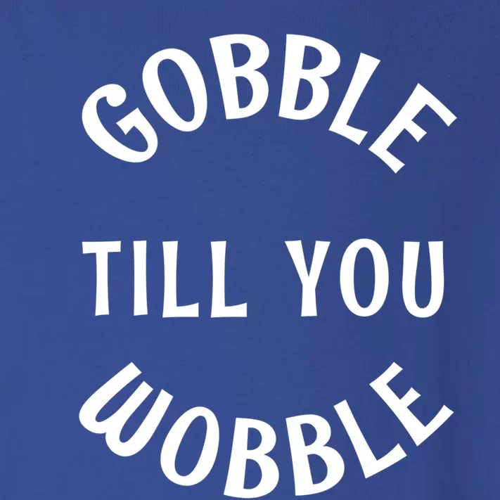 Cute Thanksgiving Turkey Gobble Till You Wobble Great Gift Toddler Long Sleeve Shirt