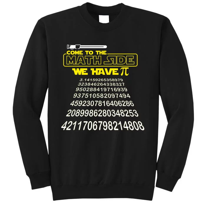 Come To The Math Side We Have Pi Math Gift Pi Day Teacher Tall Sweatshirt