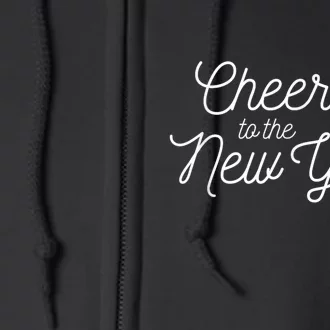 Cheers To The New Year New Years Full Zip Hoodie