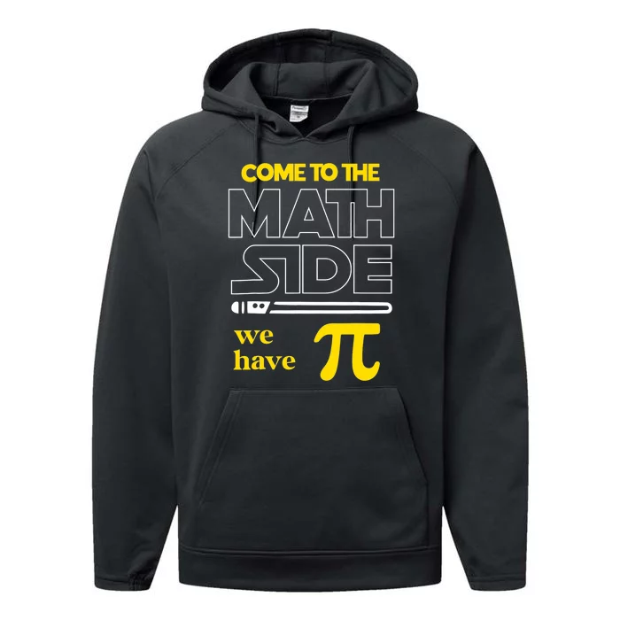 Come To The Math Side We Have Pi Math Pi Day Gift Performance Fleece Hoodie