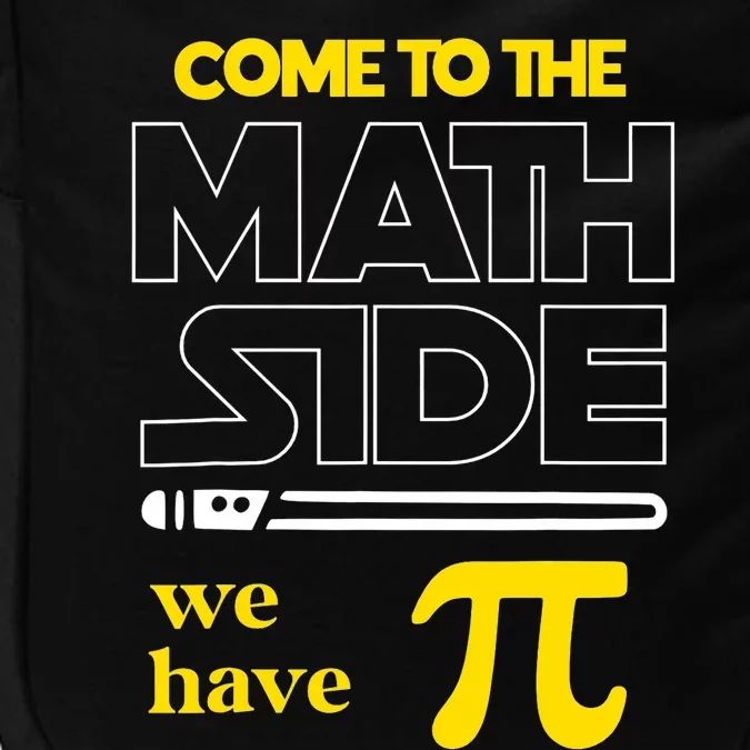 Come To The Math Side We Have Pi Math Pi Day Gift Impact Tech Backpack