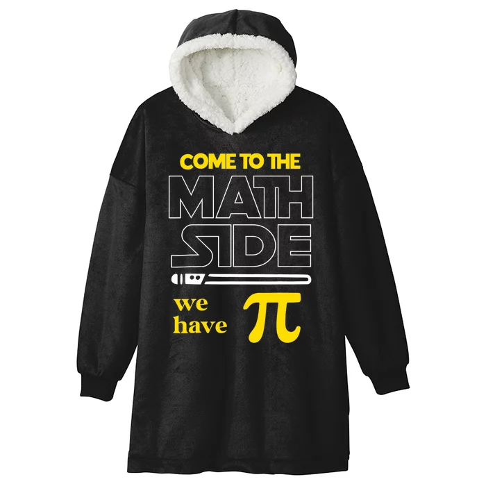 Come To The Math Side We Have Pi Math Pi Day Gift Hooded Wearable Blanket