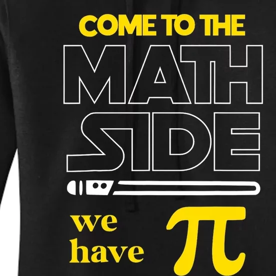 Come To The Math Side We Have Pi Math Pi Day Gift Women's Pullover Hoodie