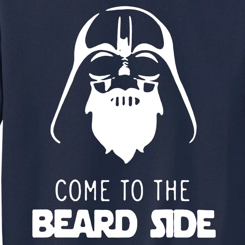 Come To The Beard Side Tall Sweatshirt