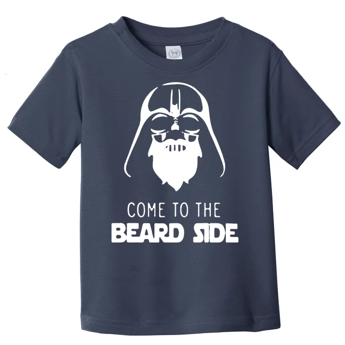 Come To The Beard Side Toddler T-Shirt