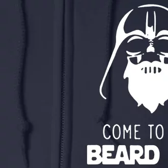 Come To The Beard Side Full Zip Hoodie