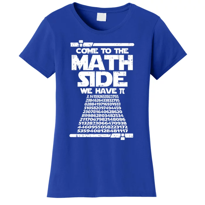 Come To The Math Side We Have Pi Gift 3 14 Day Math Geek Gift Women's T-Shirt